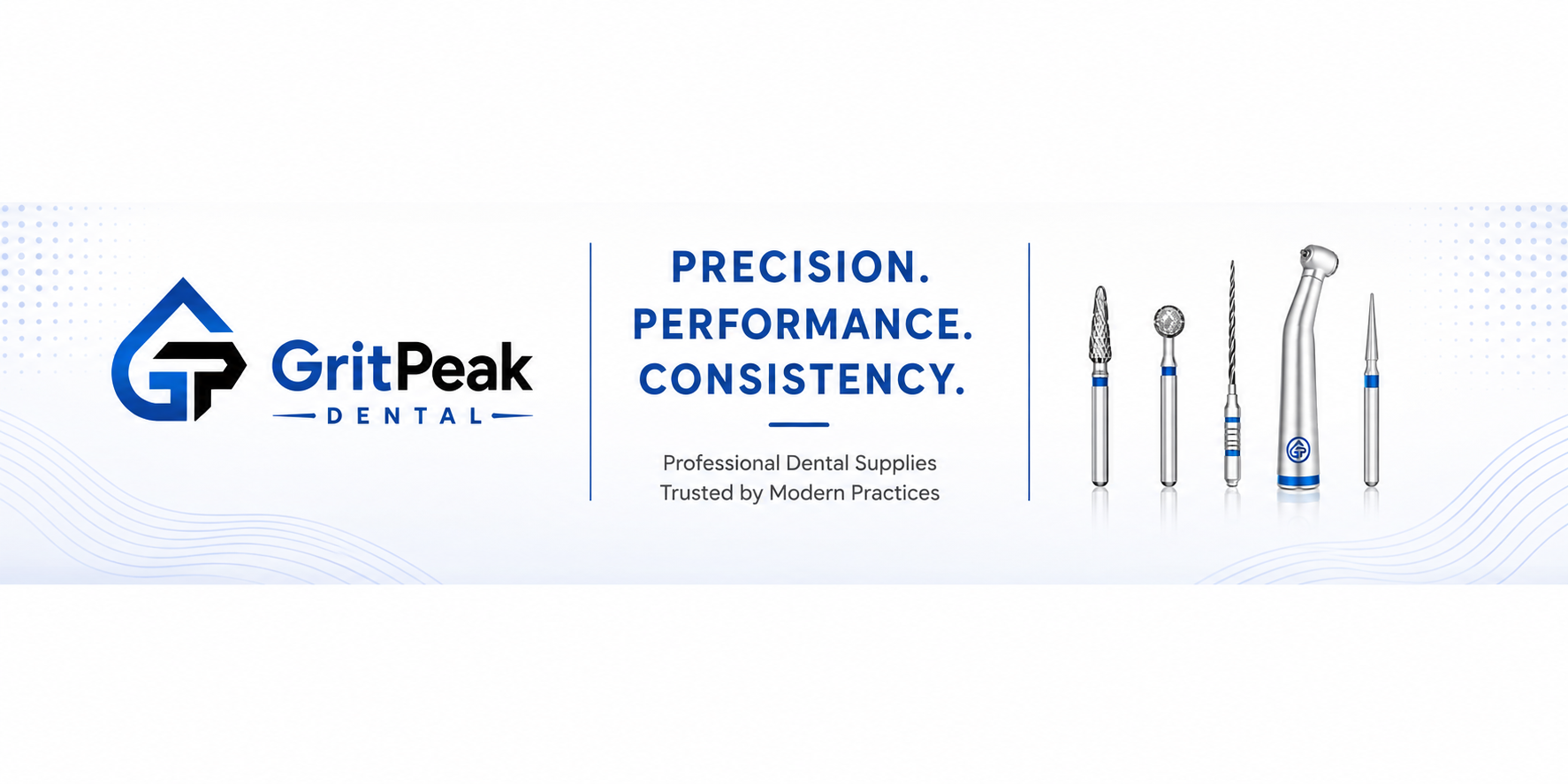 GritPeak Dental brand banner showing dental burs and a handpiece, with the words Precision, Performance, Consistency.